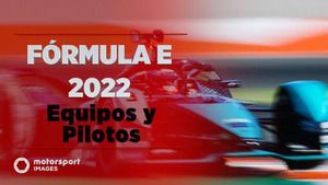 Los equipos y pilotos de la Fórmula E 2022